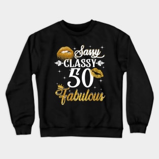 50 Years Old Sassy Classy Fabulous Crewneck Sweatshirt